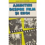 Amintiri despre film si eroi - 1990 - Traian Popescu Tracipone (Q17)