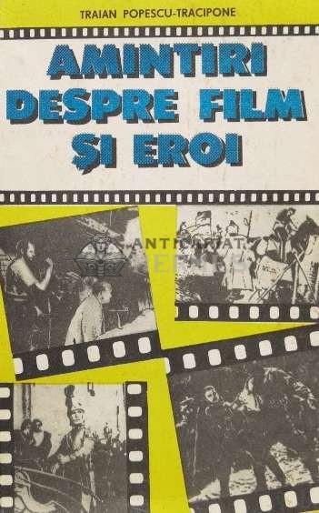 Amintiri despre film si eroi - 1990 - Traian Popescu Tracipone (Q17)