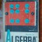 ELEMENTE DE ALGEBRA SUPERIOARA - CLASA A XI A ANUL III . AN 1968 EUGEN RADU