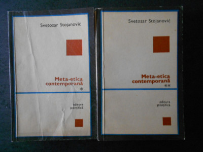 SVETOZAR STOJANOVIC - META-ETICA CONTEMPORANA 2 volume foto