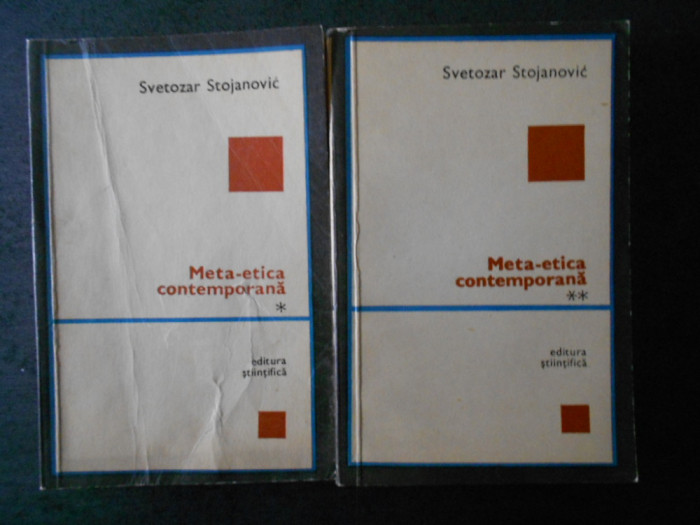SVETOZAR STOJANOVIC - META-ETICA CONTEMPORANA 2 volume