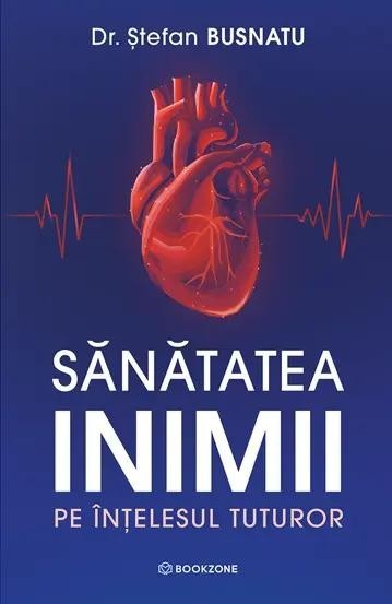 Sanatatea inimii pe intelesul tuturor - Stefan Busnatu