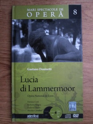 Gaetano Donizetti - Lucia di Lammermoor. Mari spectacole de opera. Volumul 8 foto