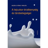 A tejcukor-&eacute;rz&eacute;kenys&eacute;g &eacute;s t&aacute;rsbetegs&eacute;gei - Buz&aacute;s Gy&ouml;rgy Mikl&oacute;s