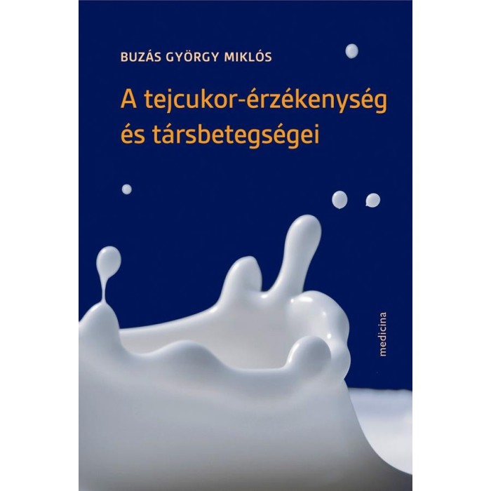 A tejcukor-&eacute;rz&eacute;kenys&eacute;g &eacute;s t&aacute;rsbetegs&eacute;gei - Buz&aacute;s Gy&ouml;rgy Mikl&oacute;s