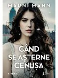 Cand se asterne cenusa/Marni Mann
