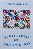 Cumpara ieftin Jocul vietii si cum sa-l joci - 2005 - Florence Scovel Shinn (AM163)