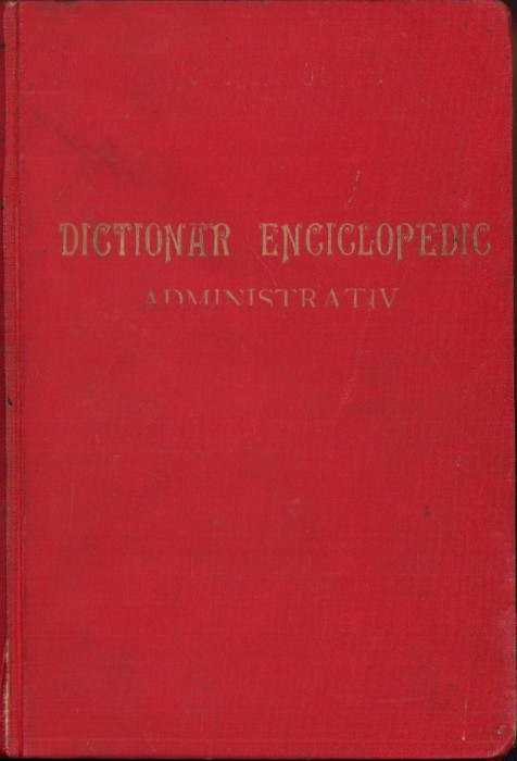 HST 670SPN Dicționar enciclopedic administrativ de Gavril Ursu ediția I 1935
