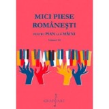 Mici Piese Romanesti pentru Pian la 4 Maini. Volumul 3