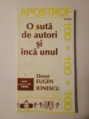 O sută de autori și &amp;icirc;ncă unul. Dosar epistolar al revistei, &amp;icirc;nsoțit de un dosar Eugen Ionescu foto