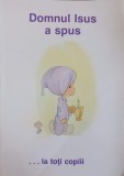 Domnul Isus a Spus...La Toti Copiii - Genovieva Sfatcu Beattie, 1993, Eastern Europe Aid Association, Crestinism, Carte Religioasa