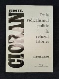 Emil Cioran. De la radicalismul politic la refuzul istoriei &ndash; Andrei Avram