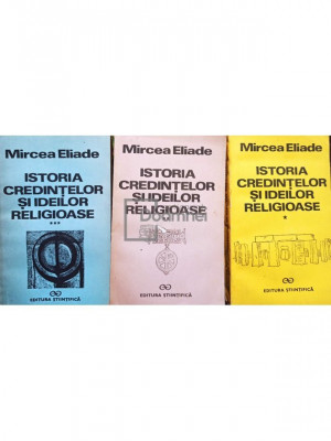 Mircea Eliade - Istoria credintelor si ideilor religioase, 3 vol. (editia 1991) foto