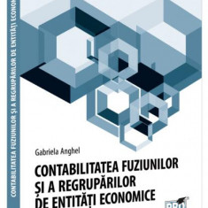 Contabilitatea fuziunilor și a regrupărilor de entități economice - Paperback brosat - Pro Universitaria