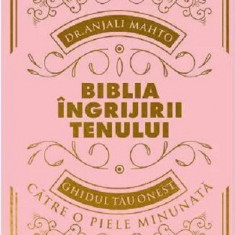 Biblia ingrijirii tenului | Anjali Mahto