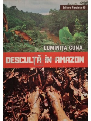 Luminita Cuna - Desculta in amazon (Editia: 2018) foto