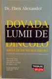 DOVADA LUMII DE DINCOLO ADUSA DE UN NEUROCHIRURG de EBEN ALEXANDER, 2013