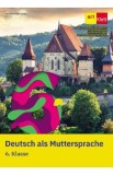 Limba si literatura materna germana - Clasa 6 - Manual - Verona-Maria Onofrei, Delia Cristina Raulea, Christa Maria Ziegler, Szendike-Annamaria Armene