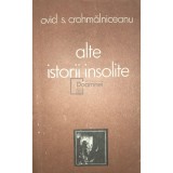 Ovid S. Crohmalniceanu - Alte istorii insolite (Editia: 1986)