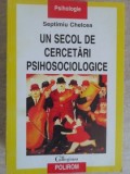 UN SECOL DE CERCETARI PSIHOSOCIOLOGICE-SEPTIMIU CHELCEA