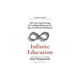 Infinite Education: The Four-Step Strategy for Leading Change in the Age of Artificial Intelligence