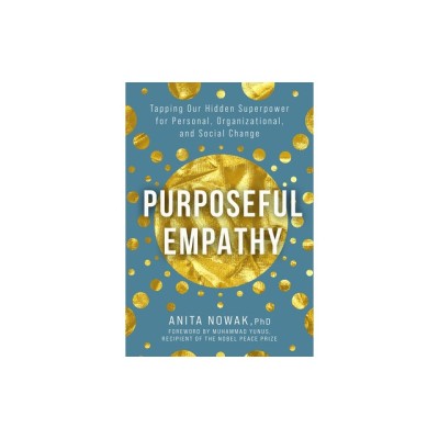 Purposeful Empathy: Tapping Our Hidden Superpower for Personal, Organizational, and Social Change foto