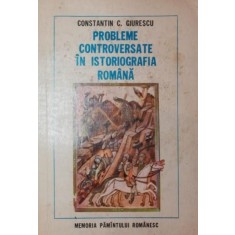 PROBLEME CONTROVERSATE IN ISTORIOGRAFIA ROMANA