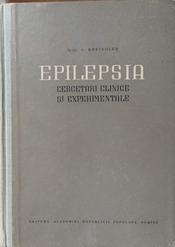 EPILEPSIA. CERCETARI CLINICE SI EXPERIMENTALE-A. KREINDLER-265918