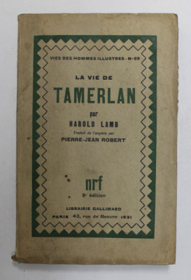 LA VIE DE TAMERLAN par HAROLD LAMB , 1931 , PREZINTA PETE SI URME DE UZURA * foto