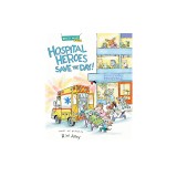 Hospital Heroes Save the Day!