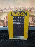 Aragon, Sclavia și măreția francezilor, editura Sc&acirc;nteia, București 1946, 139