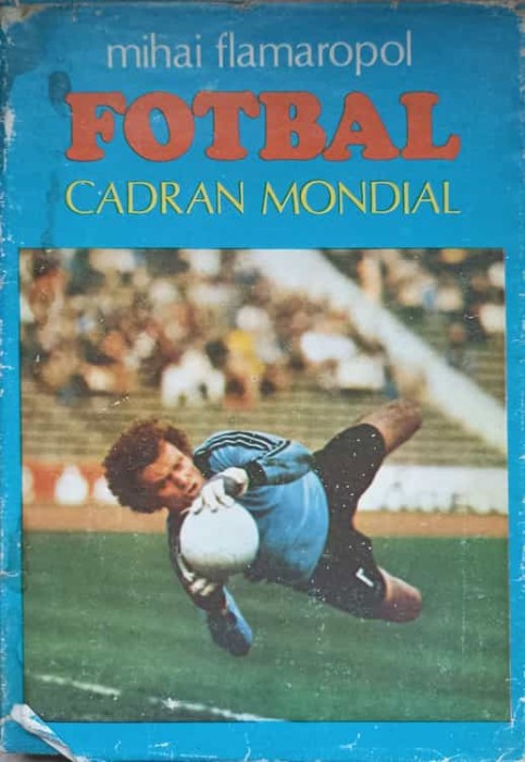 FOTBAL CADRAN MONDIAL-MIHAI FLAMAROPOL-259314