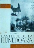 O. Velescu - Castelul de la Hunedoara (Corvinilor). Carte Istorie &amp; Arhitectura Medievala, Ed. Meridiane 1961, Colectia Monumentele Patriei.