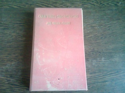 CARACTERES Y CIRCUNSTANCIAS - JOSE ORTEGA Y GASSET (CARTE IN LIMBA SPANIOLA) foto