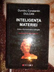 Inteligenta materiei - Dumitru Constantin Dulcan / 474 pagini, cartonata