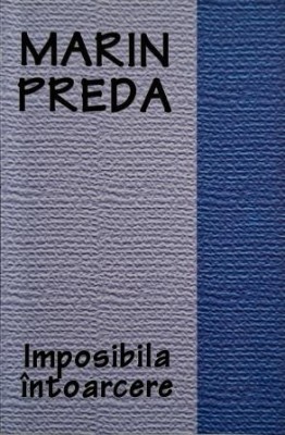 Imposibila intoarcere &amp;ndash; Marin Preda foto