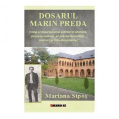 Dosarul Marin Preda (viața și moartea unui scriitor în anchete, procese-verbale, arhive ale Securității, mărturii și foto-documente) - Paperback brosa