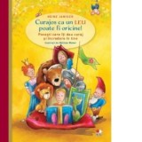 Curajos ca un leu poate fi oricine! Povesti care iti dau curaj si incredere in tine