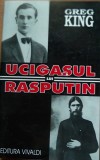 UCIGAȘUL LUI RASPUTIN - GREG KING