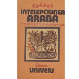 - Intelepciunea araba in poezia si proza secolelor V-XIV - 133910