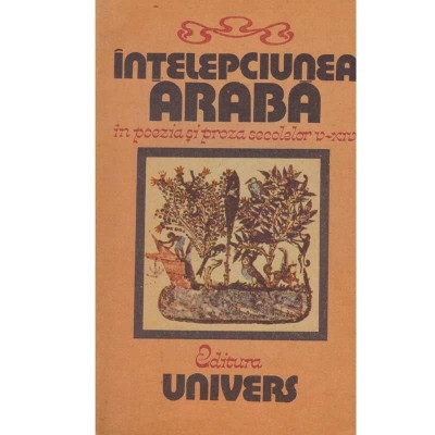 - Intelepciunea araba in poezia si proza secolelor V-XIV - 133910 foto