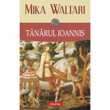 Tinarul Ioannis, Mika Waltari, Polirom