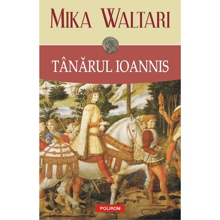 Tinarul Ioannis, Mika Waltari