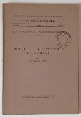 INSTITUTUL GEOLOGIC AL ROMANIEI , PROPRIETES DES PETROLES DE ROUMANIE par E. CASIMIR , 1941 foto