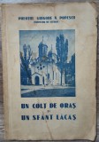 Un colt de oras si un sfant lacas - Grigore N. Popescu// dedicatie si semnatura, Alta editura