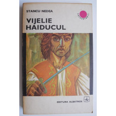 Vijelie haiducul - Stancu Nedea