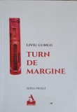 Turn de Margine - Liviu Lungu (2021) - Roman Rom&acirc;nesc, Editura Asdreni, Carte Beletristica, Paperback