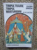 EUGEN SIMION - TIMPUL TRAIRII, TIMPUL MARTURISIRII