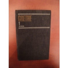 OPERE POEZIA , VOL. I de GOETHE , Bucuresti 1984
