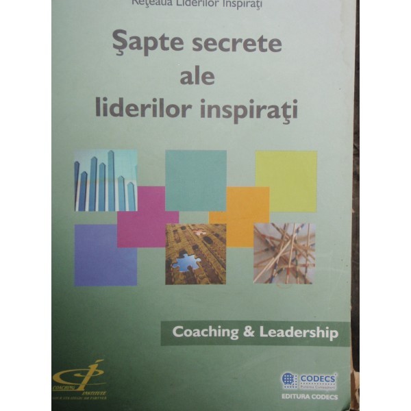 SAPTE SECRETE ALE LIDERILOR INSPIRATI